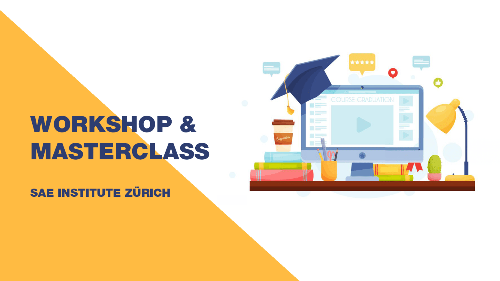 Grafik mit Text WORKSHOP & MASTERCLASS SAE Institute Zürich auf orange-weissem Hintergrund. Neben dem Text befindet sich eine Illustration eines Computers, einer Abschlusskappe, von Büchern, einer Kaffeetasse und einer Schreibtischlampe.