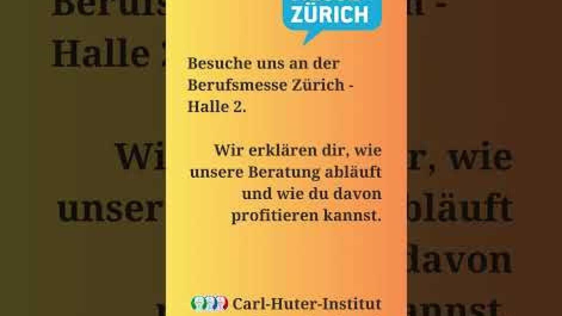 Gelb-orangefarbener Flyer mit der Aufschrift „Zürich“ in einem blauen Kasten, der zum Besuch der Berufmesse Zürich in Halle 2 einlädt. Der Text erläutert die Vorteile einer Beratung. Unten ist das Logo des Carl-Huter-Instituts zu sehen.