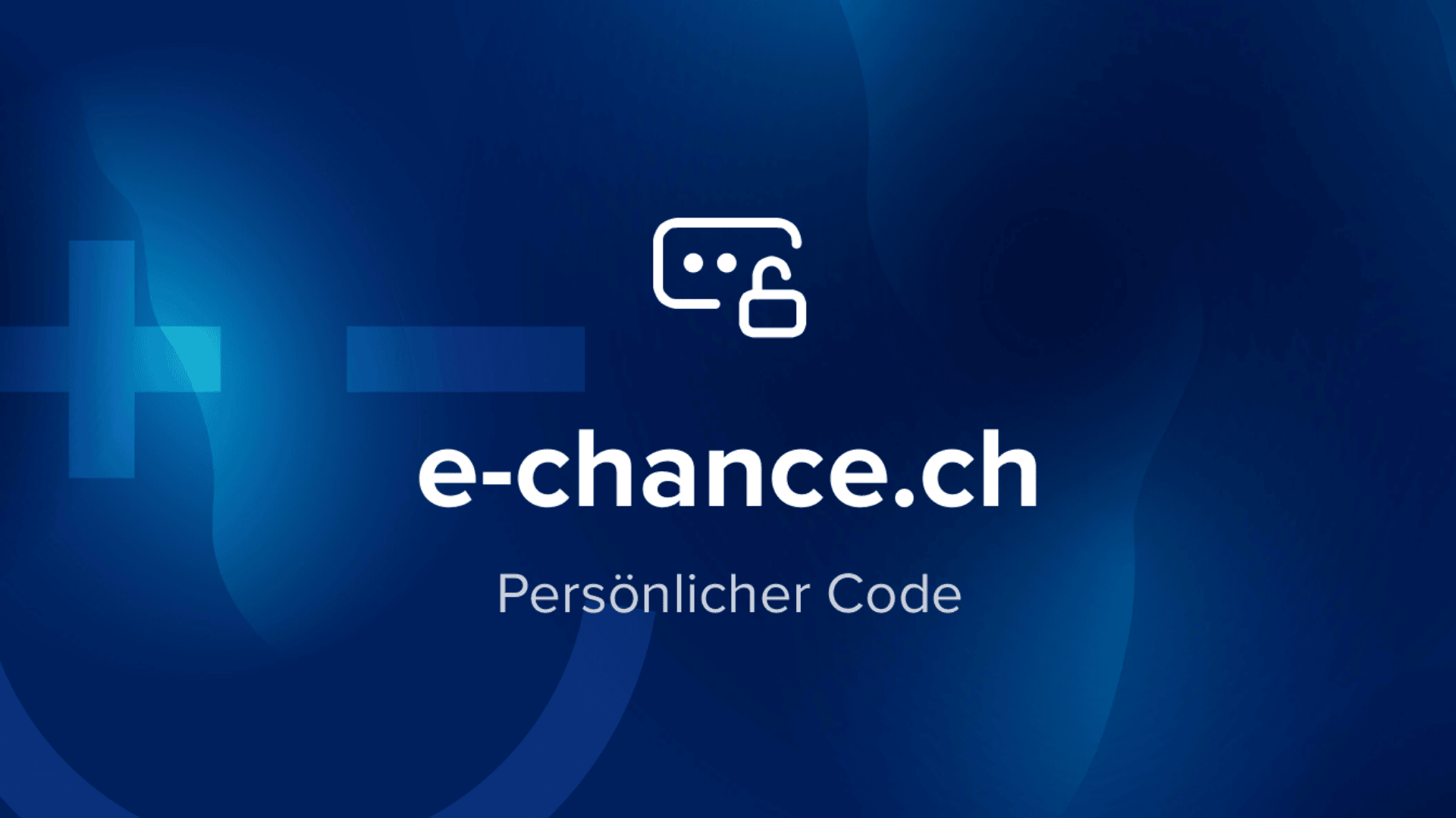 Weißer Text auf blauem Hintergrund mit Farbverlauf lautet "e-chance.ch Persönlicher Code", mit einem Symbol einer Chatblase und einem Vorhängeschloss über dem Text. Abstrakte Formen sind im Hintergrund schwach sichtbar.