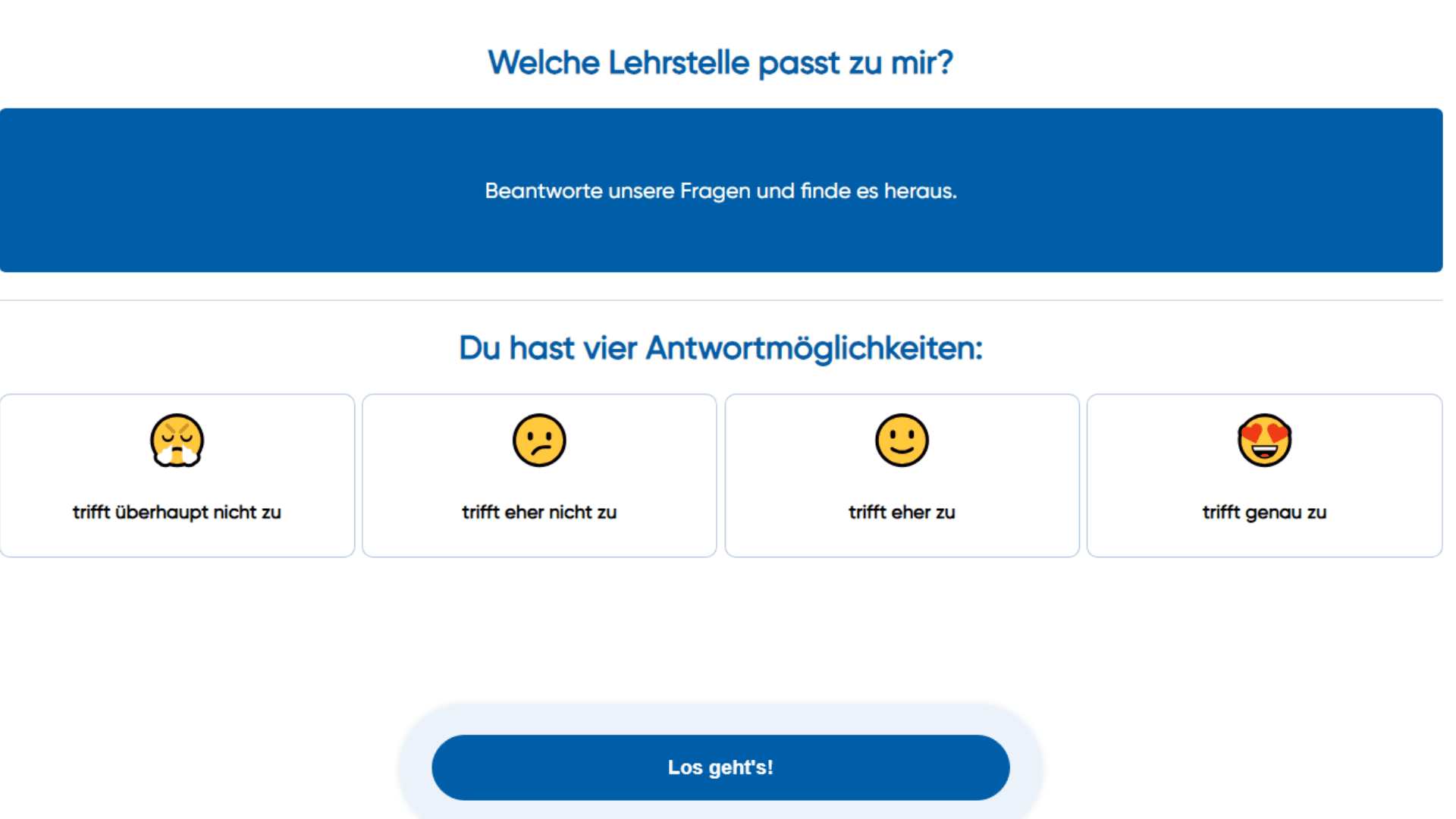 Auf einer deutschsprachigen Webseite wird die Frage "Welche Lehrstelle passt zu mir?" mit vier Emoji-Antwortmöglichkeiten von unglücklich bis glücklich gestellt. Darunter befindet sich eine blaue Schaltfläche mit der Aufschrift "Los geht's!", die die Nutzer zum Start einlädt.